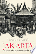Jakarta : history of a misunderstood city /