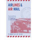 Airlines and air mail : the post office and the birth of the commercial aviation industry /