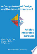 A computer-aided design and synthesis environment for analog integrated circuits /