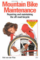 Mountain bike maintenance : repairing and maintaining the off-road bicycle /