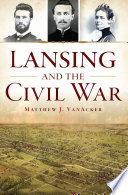 Lansing and the Civil War /
