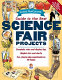 Janice VanCleave's guide to the best science fair projects /