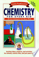 Chemistry for every kid : 101 easy experiments that really work /