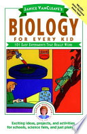 Biology for every kid : 101 easy experiments that really work /