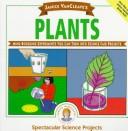Janice VanCleave's plants : mind-boggling experiments you can turn into science fair projects.