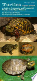 Turtles in your pocket : a guide to freshwater and terrestrial turtles of the upper midwest /
