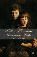 Sibling romance in American fiction, 1835-1900 /