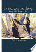 Spiritual care and therapy : integrative perspectives /