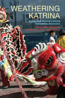 Weathering Katrina : culture and recovery among Vietnamese Americans /