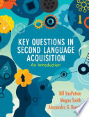 Key questions in second language acquisition : an introduction /