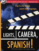 Lights, camera, Spanish! : pop in the movie, learn the languge /