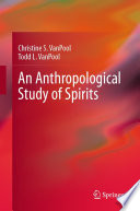 An Anthropological Study of Spirits /