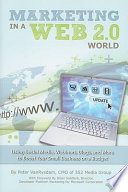 Marketing in a Web 2.0 world : using social media, webinars, blogs, and more to boost your small business on a budget /