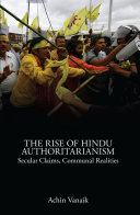 The rise of Hindu authoritarianism : secular claims, communal realities /