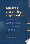 Towards a learning organisation : reviewing technologies for company training /