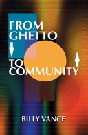 From ghetto to community : the resurrection of Afrikan American institutions /