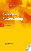 Corporate restructuring : from cause analysis to execution /
