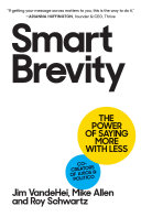 Smart Brevity : the power of saying more with less /