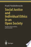 Social justice and individual ethics in an open society : equality, responsibility, and incentives /