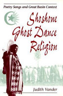 Shoshone ghost dance religion : poetry songs and Great Basin context /
