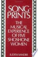 Songprints : the musical experience of five Shoshone women /