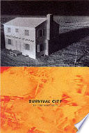Survival City : adventures among the ruins of atomic America /