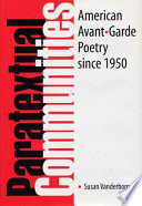 Paratextual communities : American avant-garde poetry since 1950 /