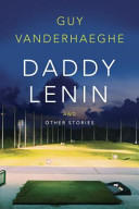 Daddy Lenin and other stories /