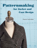 Patternmaking for jacket and coat design /