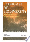 Breakfast of biodiversity : the political ecology of rain forest destruction /