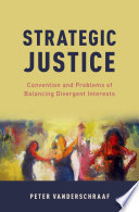 Strategic justice : convention and problems of balancing divergent interests /