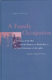 A family occupation : children of the war and the memory of World War II in Dutch literature of the 1980s /