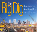 The Big Dig : reshaping an American city /