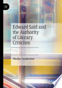 Edward Said and the Authority of Literary Criticism /