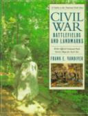 Civil War battlefields and landmarks : a guide to the national park sites : with official National Park Service maps for each site /