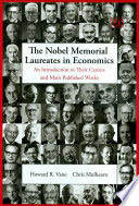 The Nobel Memorial laureates in economics : an introduction to their careers and main published works /