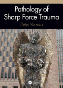 Pathology of sharp force trauma /