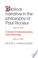 Biblical narrative in the philosophy of Paul Ricoeur : a study in hermeneutics and theology /