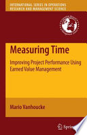Measuring time : improving project performance using earned value management /