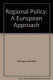 Regional policy, a European approach /