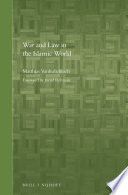 War and law in the Islamic world /