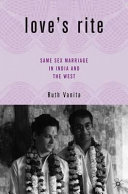 Love's rites : same sex marriage in India and the West /