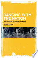 Dancing with the nation : courtesans in Bombay cinema /