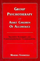 Group psychotherapy with adult children of alcoholics : treatment techniques and countertransference considerations /