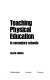 Teaching physical education in secondary schools /