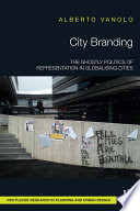 City branding : the ghostly politics of representation in globalising cities /