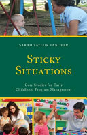 Sticky situations : case studies for early childhood program management /