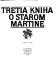 Tretia kniha o starom Martine : 1875-1918 /