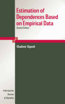Estimation of dependences based on empirical data : reprint of 1982 edition ; Empirical inference science : afterword of 2006  /