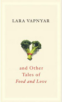 Broccoli and other tales of food and love /